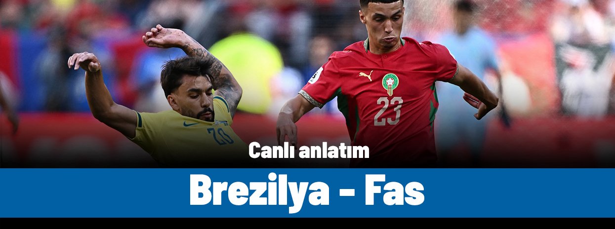 Brezilya - Fas (Canlı anlatım)