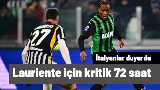 Beşiktaş'ta Lauriente için kritik 72 saat! İtalyanlar rakamı duyurdu