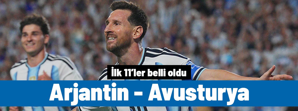 Arjantin - Avusturya (İlk 11'ler)