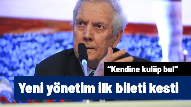 Aziz Yıldırım yönetimi ilk bileti kesti: "Kendine kulüp bul" | Sporun manşetleri