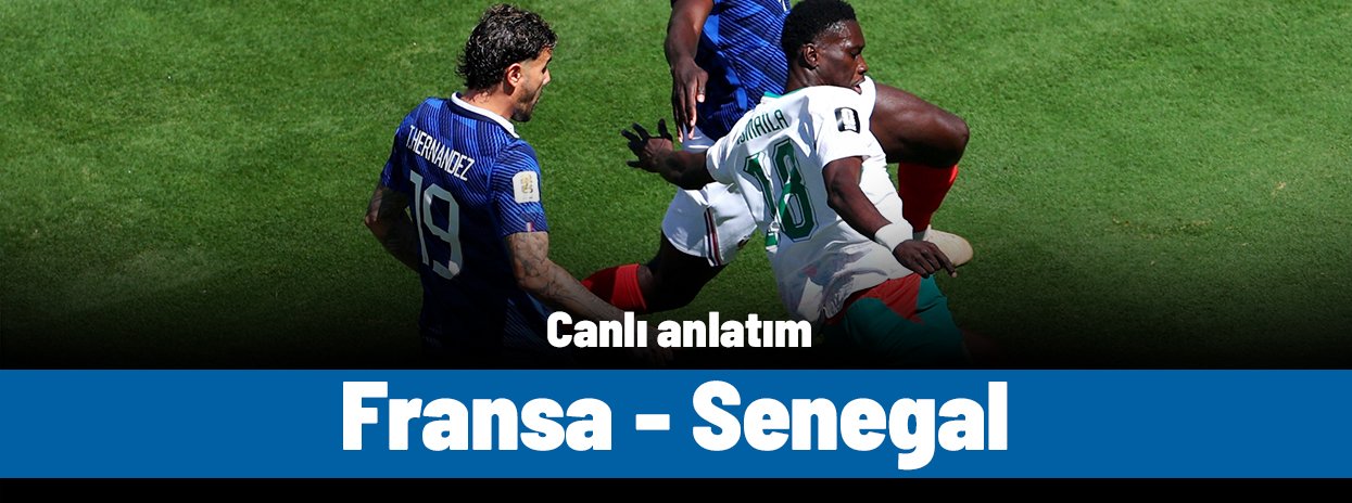Fransa - Senegal (Canlı anlatım)
