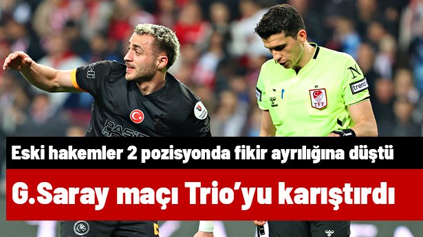Samsunspor-Galatasaray maçı Trio ekibini karıştırdı! 2 pozisyonda birbirine girdiler