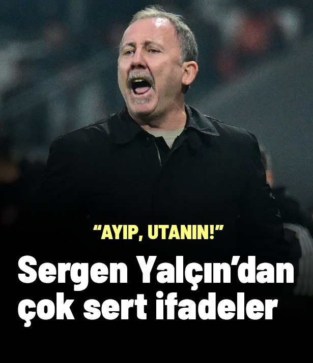 Sergen Yalçın açtı ağzını yumdu gözünü: "Kalleşler bunlar"