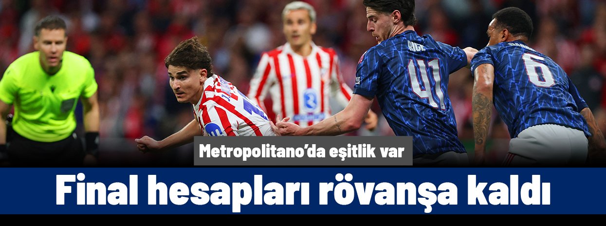 Final hesapları rövanşa kaldı: Atletico Madrid 1-1 Arsenal (Maç özeti, goller)