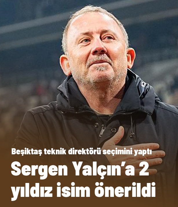 Sergen Yalçın seçimini yaptı: 2 yıldızdan birine yeşil; diğerine kırmızı ışık