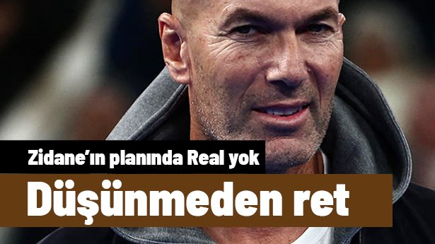 Zidane hiç düşünmeden Real Madrid'i reddetti: Kafasında bambaşka bir plan var
