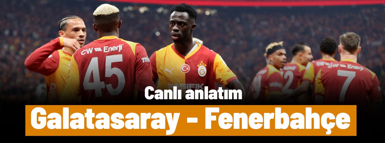 SÜPER LİG'DE DERBİ | Galatasaray - Fenerbahçe (Canlı anlatım)