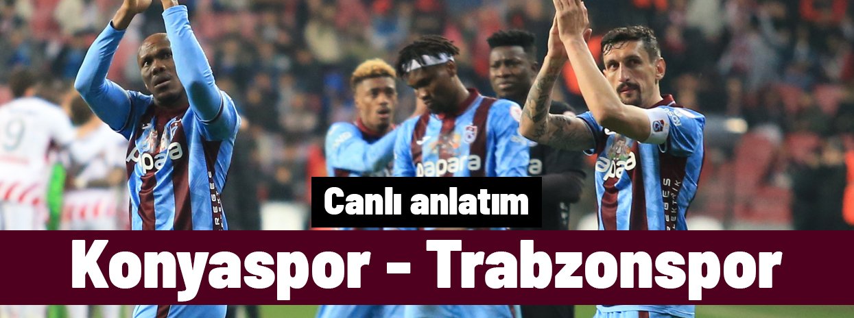 Konyaspor - Trabzonspor (Canlı anlatım)
