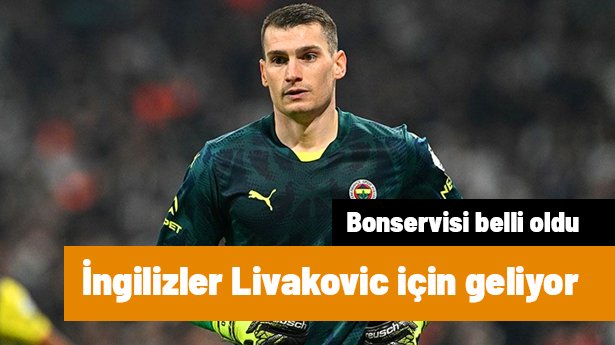 İngilizler Livakovic için geliyor: Fenerbahçe bonservisini belirledi