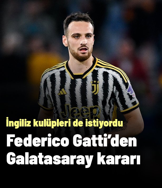 İngiliz kulüpleri de istiyordu: Federico Gatti'den Galatasaray kararı