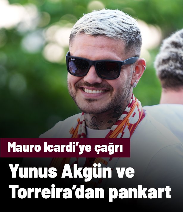 Torreira ve Yunus Akgün'den Mauro Icardi'ye pankart: "Gitme"