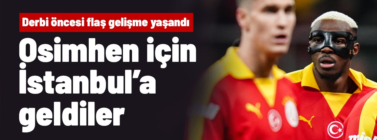 ⚡EYVAH! Victor Osimhen için İstanbul'a geldiler