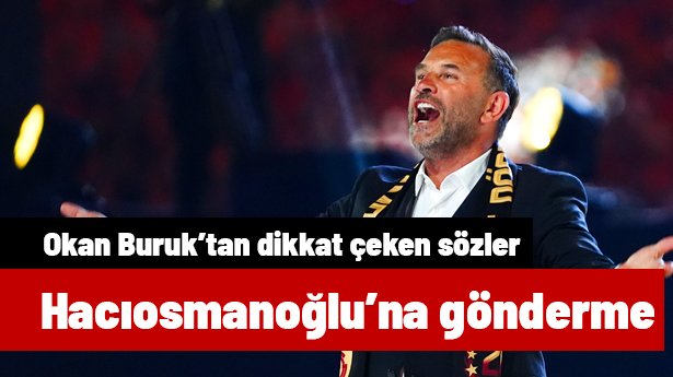 Okan Buruk'tan TFF Başkanı Hacıosmanoğlu'na: "Galatasaray'a antipatisi var"