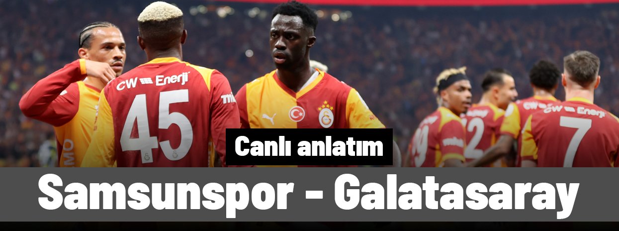 Samsunspor - Galatasaray (Canlı anlatım)