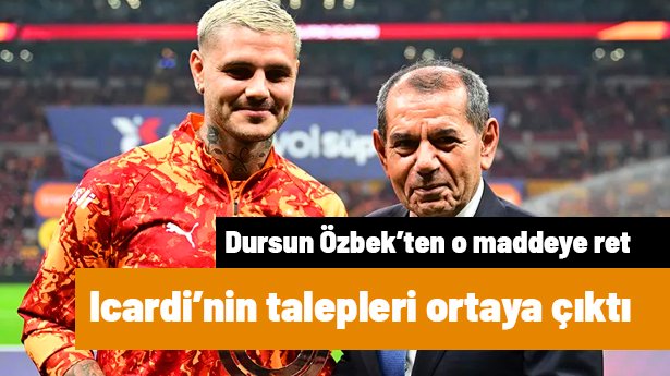 Mauro Icardi'den Galatasaray'a şok talepler: Dursun Özbek o maddeye resti çekti