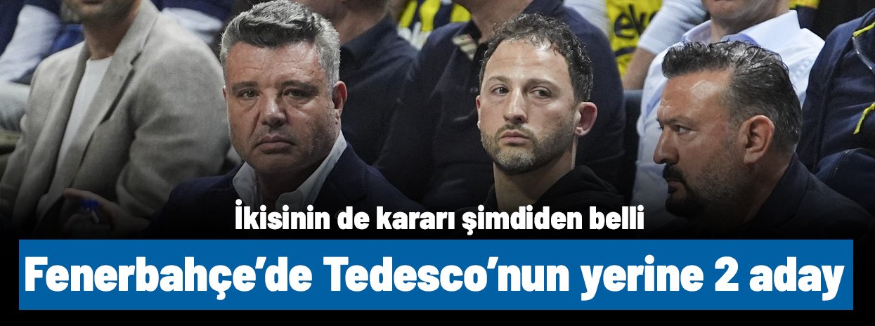 Tedesco'yu gönderen Fenerbahçe'de 2 teknik direktör adayı var, ikisinin de kararı belli