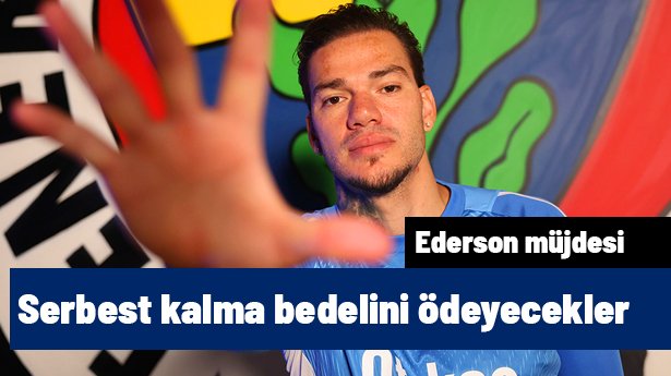 Büyük müjde! Ederson'un serbest kalma maddesini ödeyecek takım çıktı