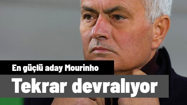 En güçlü aday Jose Mourinho: Yeniden görevi devralıyor