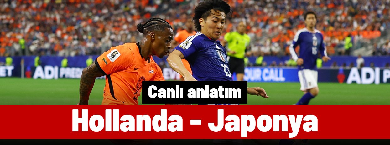 Hollanda - Japonya (Canlı anlatım)