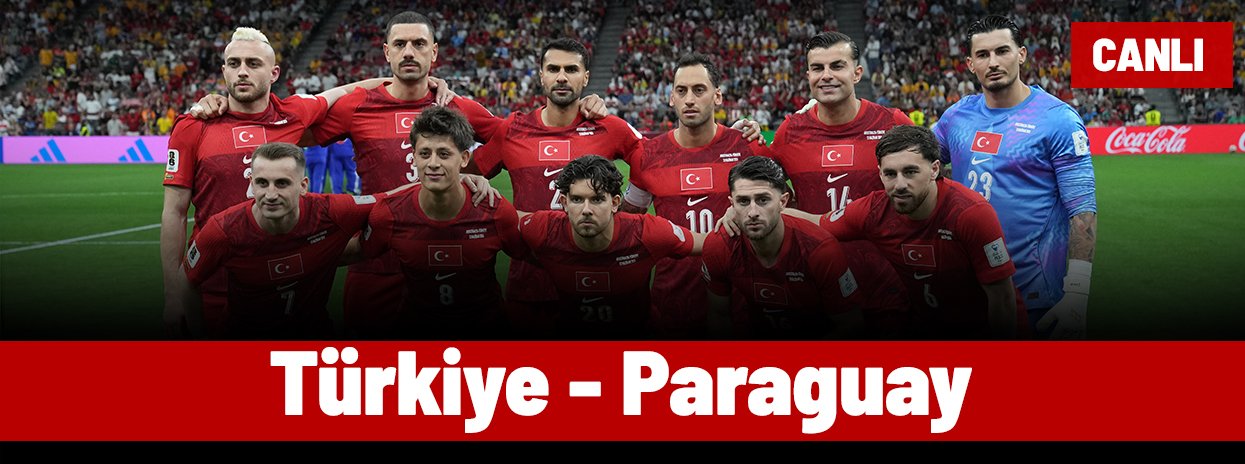Türkiye - Paraguay (Canlı anlatım)