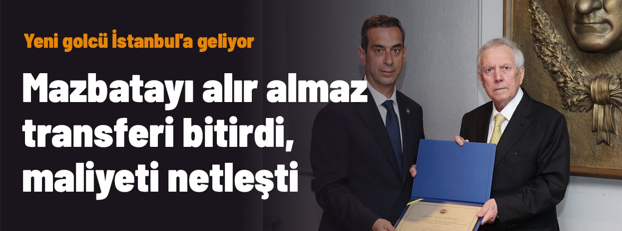 Fenerbahçe'nin yeni golcüsü geliyor: Aziz Yıldırım mazbatayı alır almaz işi bitirdi, maliyeti netleşti