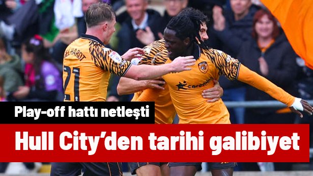 Ve Acun Ilıcalı'nın Hull City'sinden tarihi galibiyet! Premier Lig'e yükselen ikinci takım belli oldu, play-off netleşti