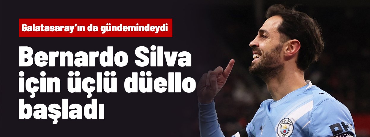 Galatasaray'ın da gündemindeydi: İspanya'da Bernardo Silva düellosu