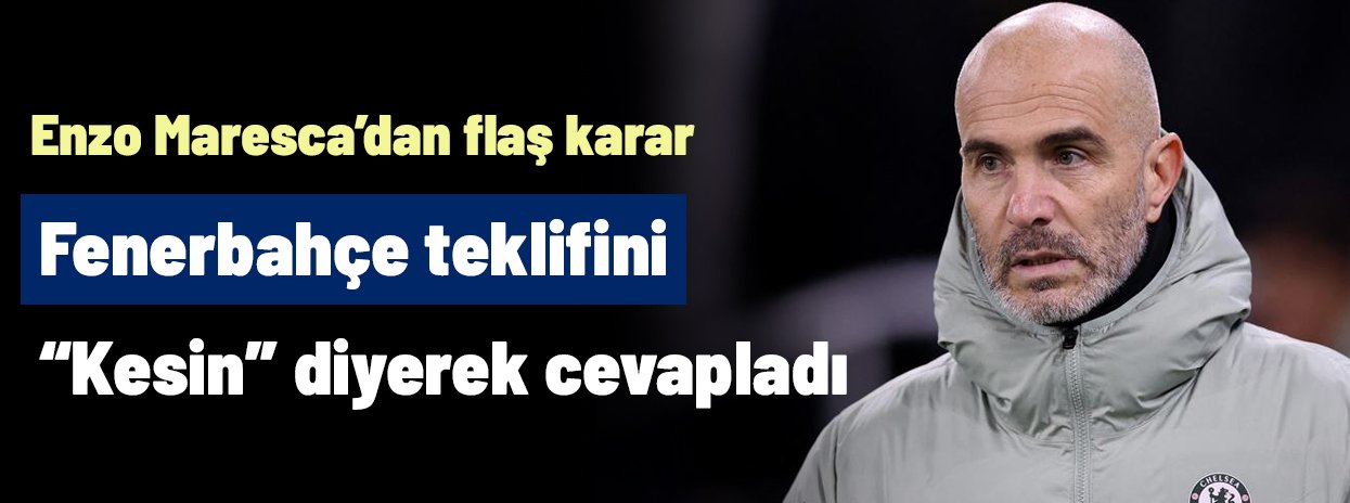 Ve Enzo Maresca, Fenerbahçe teklifine "Kesin" diyerek cevap verdi