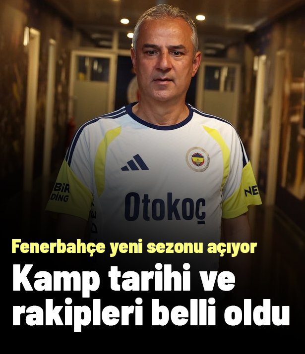 Fenerbahçe'nin yeni sezon planı belli oldu! İşte kamp tarihi ve rakipleri