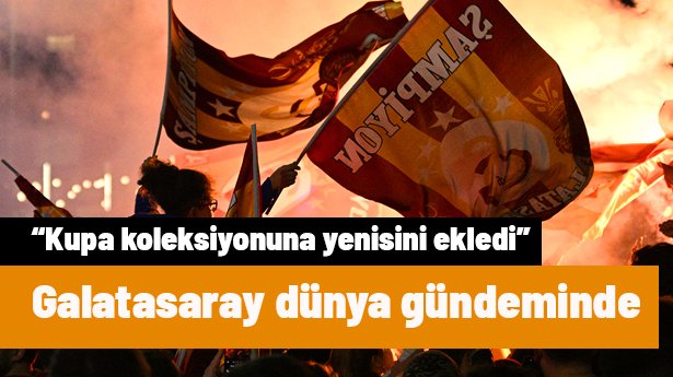 Dünya Galatasaray'ın şampiyonluğunu konuşuyor! Manşetlerde tek bir isim var