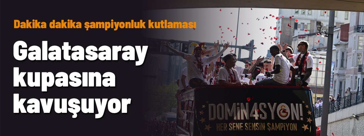 CANLI | Şampiyon Galatasaray kupasına kavuşuyor: Dakika dakika şampiyonluk kutlaması