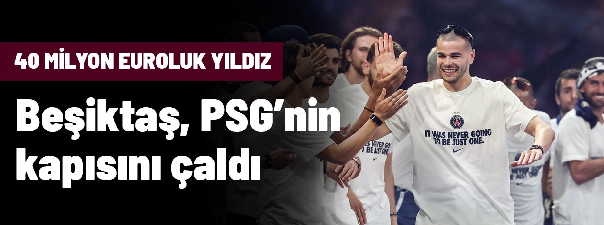 Beşiktaş, PSG'nin 40 milyon euroluk yıldızını istiyor