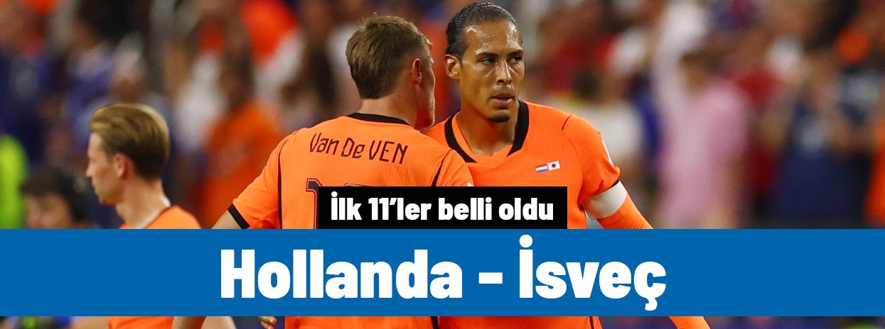Hollanda - İsveç (İlk 11'ler)