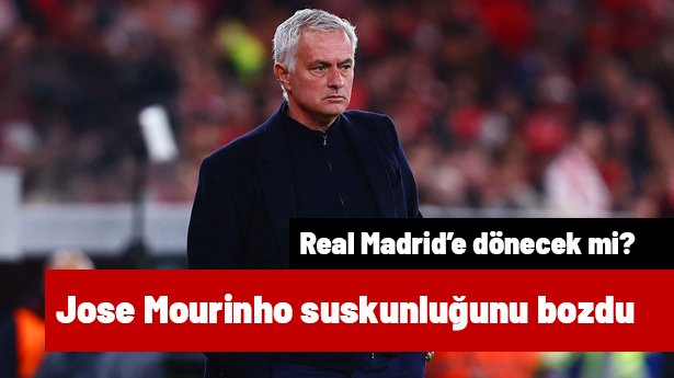 Mourinho, alevlenen Real Madrid iddialarına yanıt verdi: Geri dönecek mi?