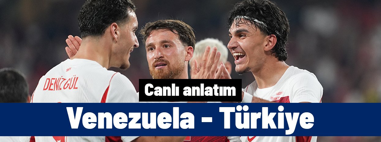 Venezuela - Türkiye (Canlı anlatım)