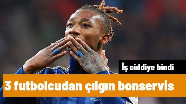 Artık iş ciddiye bindi! Nene dahil 3 futbolcudan Fenerbahçe'ye çılgın bonservis