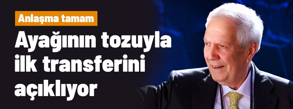 Ve Aziz Yıldırım ayağının tozuyla ilk transferini açıklıyor! Anlaşma tamam