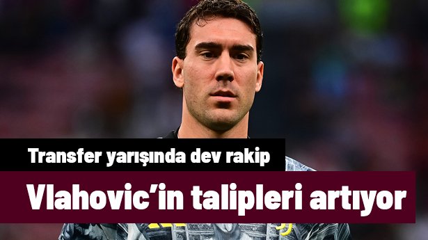Vlahovic transferinde işler kızışıyor! Süper Lig devi, Beşiktaş'a rakip oldu