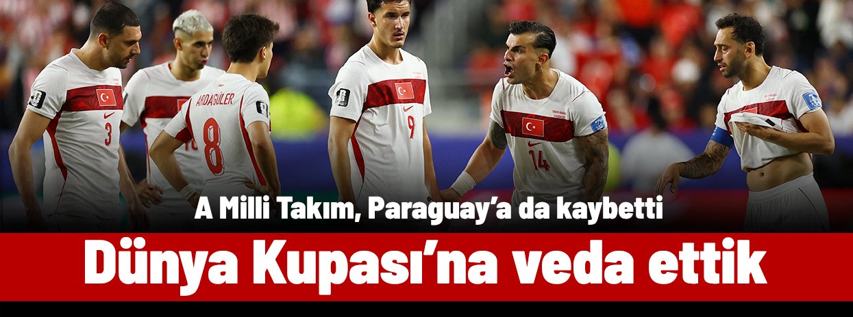 2026 Dünya Kupası'na veda: A Milli Takım, Paraguay'a da mağlup oldu